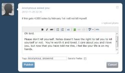 mylittle-fairytale:  Please, reblog. I’ll do anything. I just want this person to stay alive and cared for.  