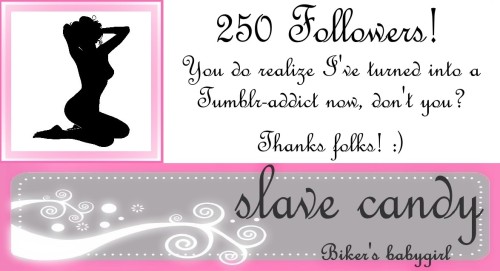 I can’t really even imagine having 250 followers. I’m a little overwhelmed. Thanks every