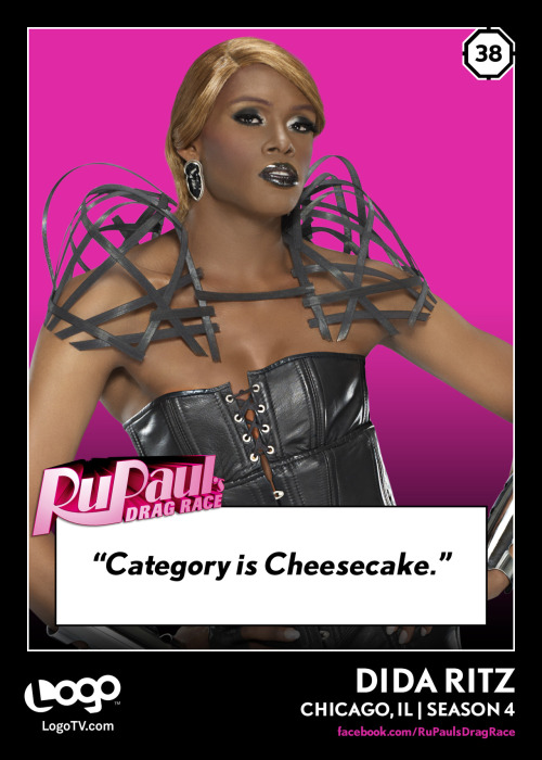 RuPaul’s Drag Race TRADING CARD THURSDAY! #38: DiDa Ritz!
REBLOG if you love Cheesecake!