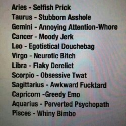 curiouslybi:  curiously-bisexual-wife:  debbiexcakez:  Your #Fucking #Horoscope  Hmmmm. I’m an Aquarius  Curiouslybi:    I’m an Awkward Fucktard….Hmmm…yeah that’s fitting :)  Perverted psychopath, hmmmm. Seems appropriate