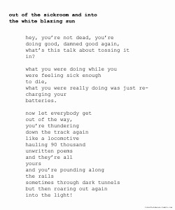 Takethewindowseat:  Likeafieldmouse:  Charles Bukowski - Out Of The Sickroom And
