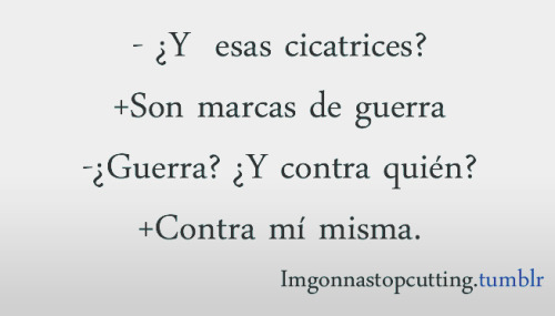 imgonnastopcutting:  Cada día de mi vida ha sido una constante lucha conmigo misma. 