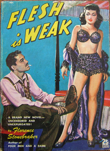 excitingsounds:  Flesh Is Weak - Quarter Books - No 85 - Florence Stonebraker - 1951. by MICKSIDGE on Flickr. 