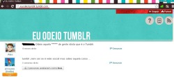 gnomo-menstruado:  MINHA REAÇÃO AO VER ISSO :    SE ODEIA TUMBLR PORQUE TEM UM ?  