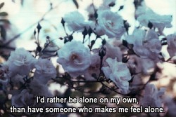 I rather be alone&hellip;