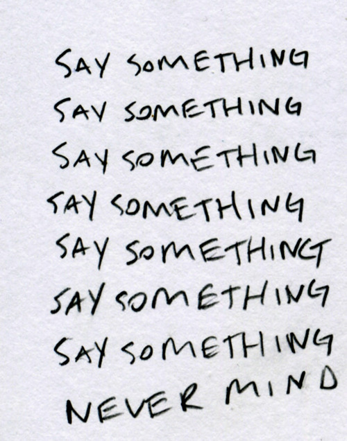 aquaticwonder:  Say something  Hate it