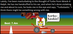 Dirtydisneyconfessions:  Lately, I’ve Been Masturbating To The Thought Of Turbo