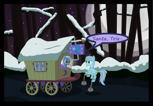 ask-trixie-from-trixie-vs:  Trixie Vs. Hearth’s Warming Eve  ThisneedstobeafullblownfanficRITENAOplz.