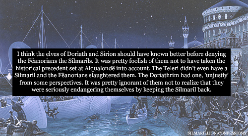 I think the elves of Doriath and Sirion should have known better before denying the Fëanorians 