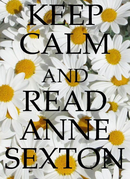 Keep Calm And Read Anne Sexton