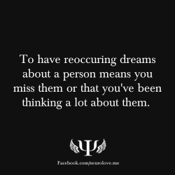 psych-facts:  To have reoccuring dreams about