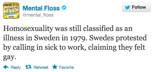 awesomeconklin:  In 1979, being gay was called a sickness in Sweden until people