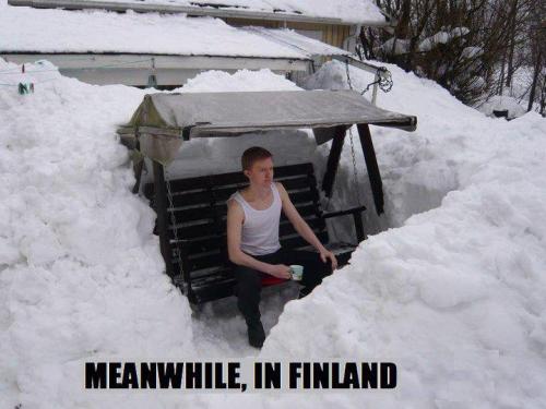 thefinnishgypsy:  iknowmylifesucks:  +15 °C, Spanish wear caps, gloves and winter coats, Finns are sunbathing. +10 °C, French desperately try to get their central heating on. Finns plant flowers. +5 °C, Italian cars won’t start. Finns drive with