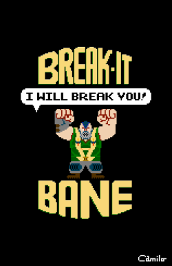 bossbattle:  I created a mash-up of Bane from Dark Knight Rises &amp; Wreck-It Ralph - BREAK-IT BANE. “I WILL BREAK YOU!”  