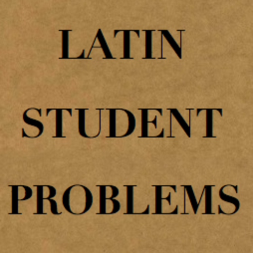 Latin Student Problems